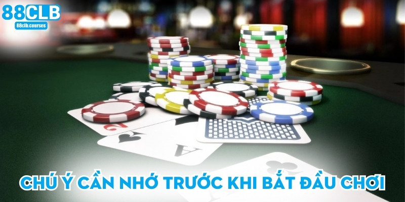Chú ý cần nhớ trước khi bắt đầu chơi