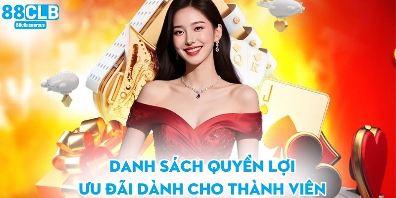 Danh sách quyền lợi ưu đãi dành cho thành viên