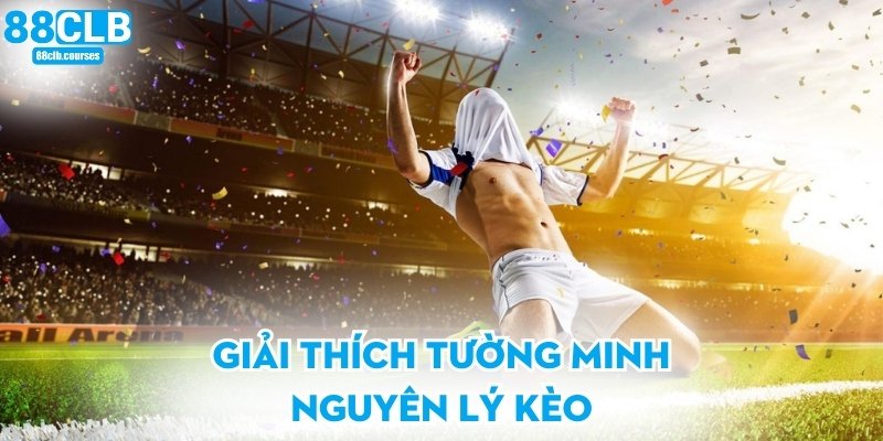 Giải thích tường minh nguyên lý kèo