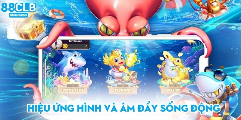 Hiệu ứng hình và âm đầy sống động