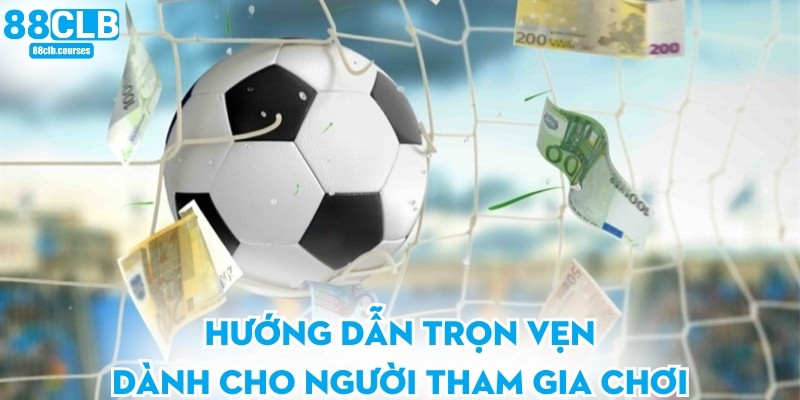Hướng dẫn trọn vẹn dành cho người tham gia chơi