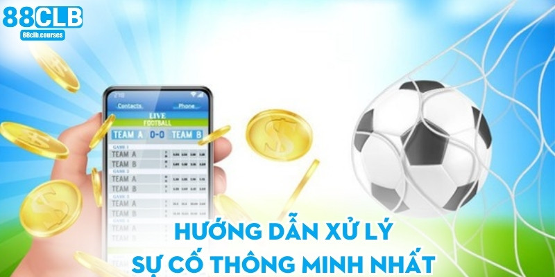 Hướng dẫn xử lý sự cố thông minh nhất