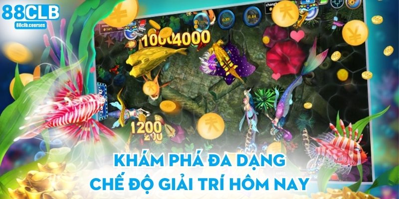 Khám phá đa dạng chế độ giải trí hôm nay