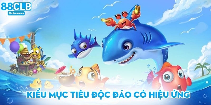 Kiểu mục tiêu độc đáo có hiệu ứng