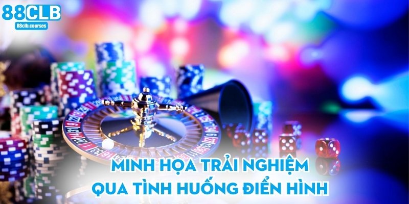 Minh họa trải nghiệm qua tình huống điển hình