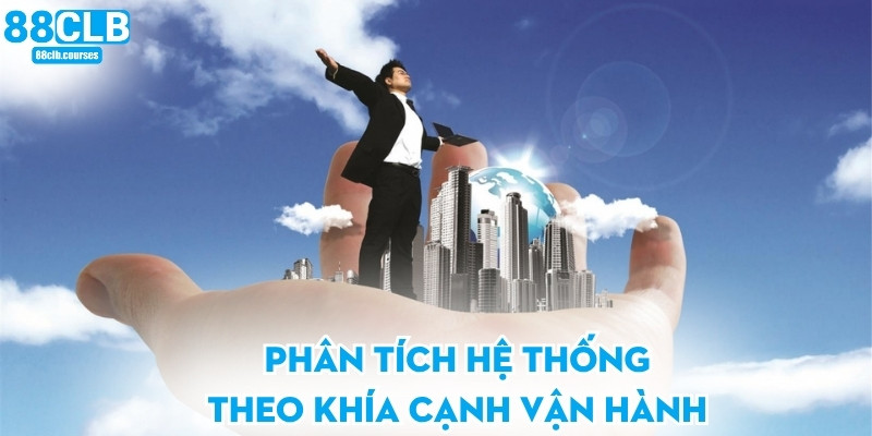 Phân tích hệ thống theo khía cạnh vận hành
