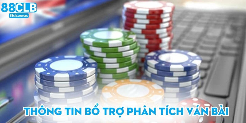 Thông tin bổ trợ phân tích ván bài