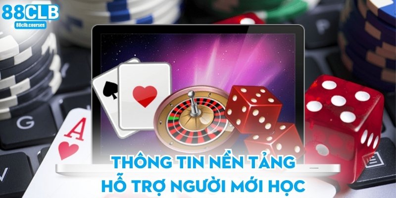 Thông tin nền tảng hỗ trợ người mới học