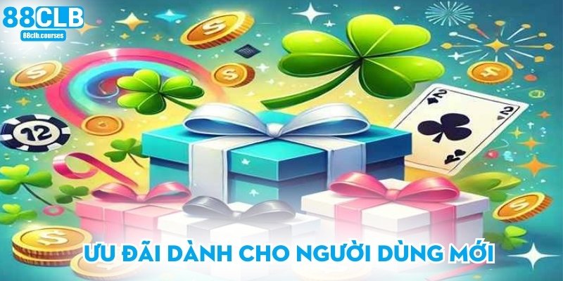 Ưu đãi dành cho người dùng mới