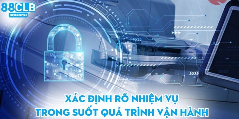 Xác định rõ nhiệm vụ trong suốt quá trình vận hành