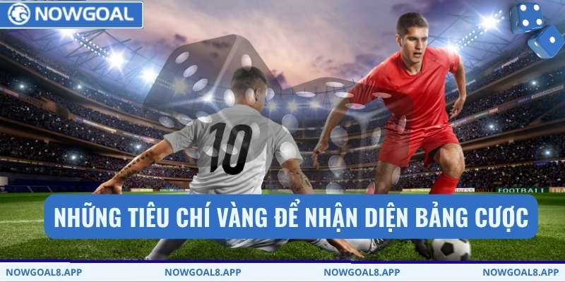 Những tiêu chí vàng để nhận diện bảng cược